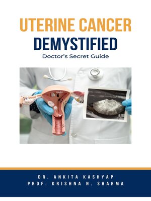 cover image of Uterine Cancer Demystified Doctors Secret Guide